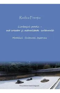 Limbajul poetic, act creator si actualitate culturala de Rodica Frentiu