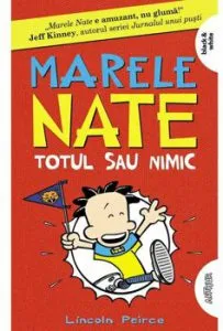 Marele Nate 4. Totul sau nimic de Lincoln Peirce