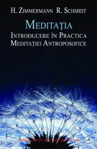 Meditatia. Introducere in practica meditatiei antroposofice de H. Zimmermann