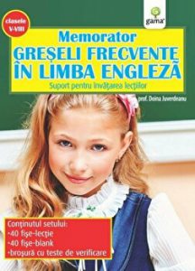 Memorator greseli frecvente in Limba Engleza. Suport pentru invatarea lectiilor. Clasele V-VIII