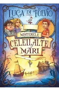 Misterele celeilalte mari de Luca Di Fulvio
