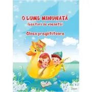 O lume minunata. Lecturi de vacanta clasa pregatitoare de Adina Grigore