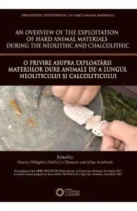 O Privire Asupra Exploatarii Materiilor Dure Animale De-A Lungul Neoliticului Si Calcoliticului