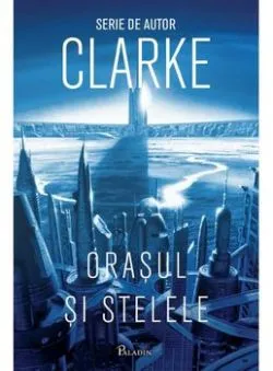Orasul si stelele  1 de Arthur C. Clarke