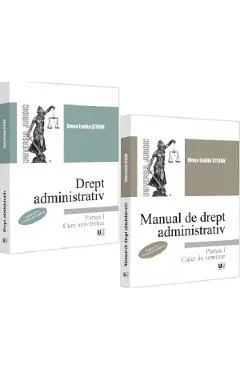 Pachet: Curs de drept administrativ. Manual de drept administrativ: CursCaiet de seminar. Partea I de Elena Emilia Stefan