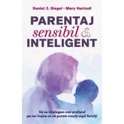 Parentaj sensibil si inteligent de Daniel J. Siegel