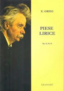 Piese lirice - Op. 12, 38, 43 de E. Grieg