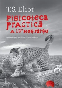 Pisicoteca practica a lu' Mos Parsu. Ed. 2016 de T.S. Eliot