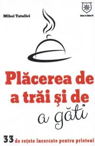 Placerea de a trai si de a gati