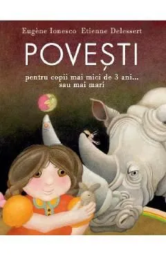 Povesti pentru copii mai mici de 3 ani...sau mai mari de Etienne Delessert