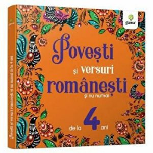 Povesti si versuri romanesti si nu numai. De la 4 ani