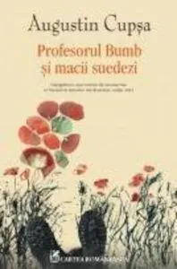 Profesorul Bumb si macii suedezi de Augustin Cupsa