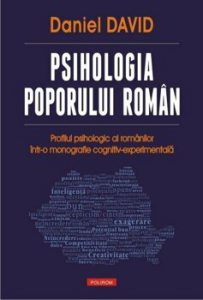 Psihologia poporului roman. Profilul psihologic al romanilor intr-o monografie cognitiv-experimentala