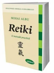 Reiki. O metoda practica de Mihai Albu