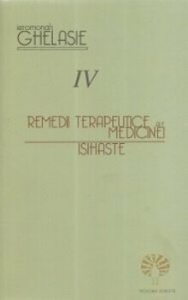Remedii terapeutice ale medicinii isihaste. Vol. IV
