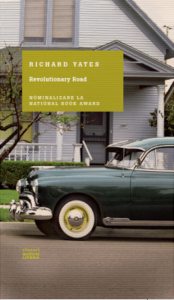 Revolutionary road. Richard Yates. Clasici moderni