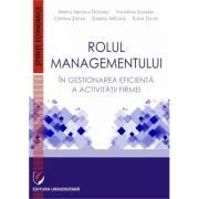 Rolul managementului in gestionarea eficienta a activitatii firmei de Valentina Zaharia