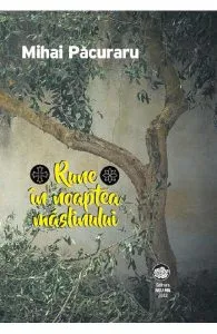 Rune in noaptea maslinului de Mihai Pacuraru