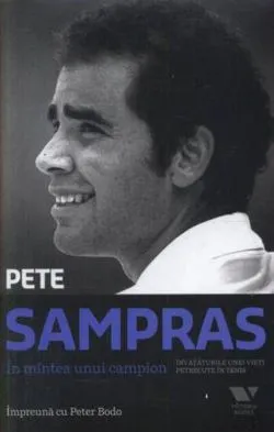 Sampras. În mintea unui campion. Învățăturile unei vieți petrecute în tenis