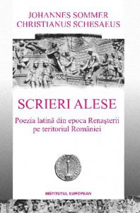 Scrieri alese - Poezia latina din epoca renasterii pe teritoriul Romaniei