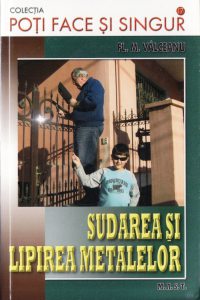 Sudarea si lipirea metalelor. Ed. a II-a