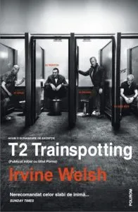 T2 Trainspotting (Publicat initial cu titlul Porno) de Irvine Welsh