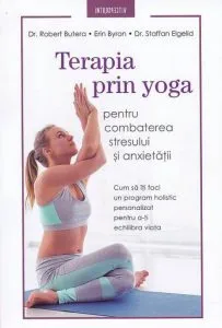 Terapia prin yoga pentru combaterea stresului si anxietatii