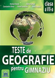 Teste de geografie pentru gimnaziu. Clasa a VII-a
