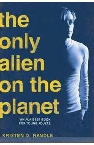 The Only Alien on the Planet de Kristen Randle