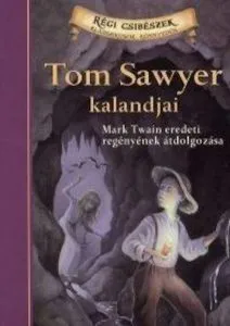 Tom Sawyer kalandjai - Mark Twain eredeti regenyenek atdolgozasa - 5. Kotet de Mark Twain