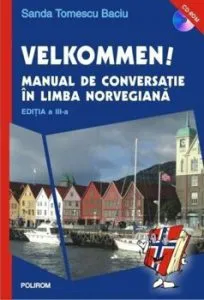 Velkommen! Manual de conversatie in limba norvegiana (CD inclus) de Sanda Tomescu Baciu