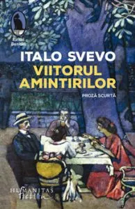 Viitorul amintirilor. Proza scurta