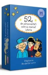 52 de personalitati care au marcat istoria de Stephanie Boudaille-Lorin