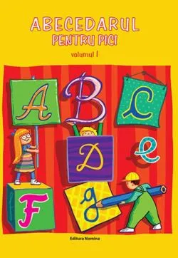 Abecedarul pentru pici (Vol. 1) de Dora Laura Viziteu