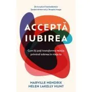 Accepta iubirea de Harville Hendrix