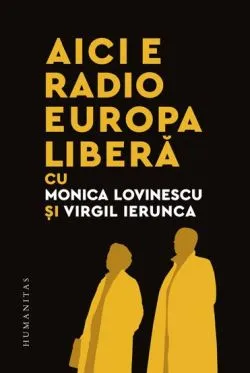Aici e Radio Europa Libera de Monica Lovinescu