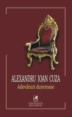 Alexandru Ioan Cuza. Adevaruri dureroase de Vespasian Pella