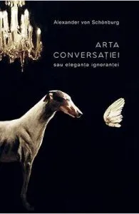 Arta conversatiei de Alexander Von Schonburg