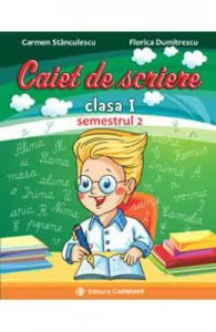Caiet de scriere cls 1 semestrul 2 de Carmen Stanculescu