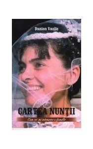 Cartea nunții. Cum să-mi întemeiez o familie de Danion Vasile