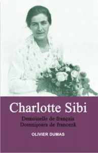 Charlotte Sibi. Demoiselle de francais. Domnisoara de franceza de Olivier Dumas