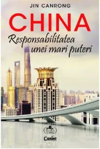 China. Responsabilitatea unei mari puteri de Jin Canron