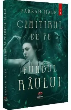 Cimitirul de pe fundul raului de Farrah Hale