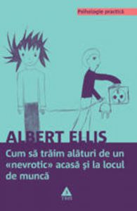Cum sa traim alaturi de un <<nevrotic>> acasa si la locul de munca