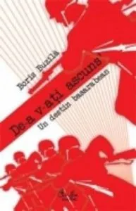 De-a v-ati ascuns'. Un destin basarabean de Boris Buzila