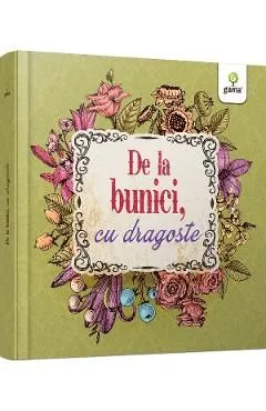 De la bunici, cu dragoste de Autor Anonim