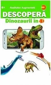 Descopera dinozaurii in 4D - realitate augmentata