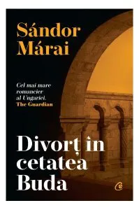 Divorț în cetatea Buda de Sandor Marai
