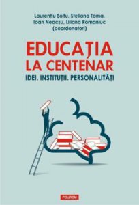 Educatia la Centenar. Idei. Institutii