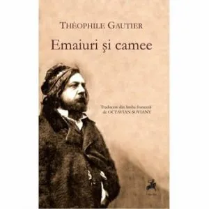Emaiuri si camee de Theophile Gautier